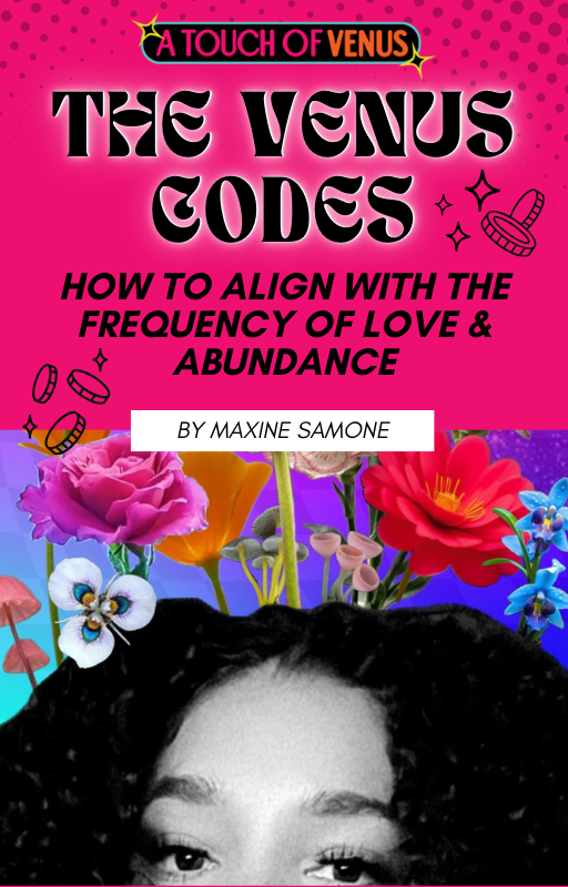 The Venus Codes: How To Align With The Frequency of Love & Abundance